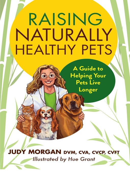 Title details for Raising Naturally Healthy Pets by Judy Morgan - Available